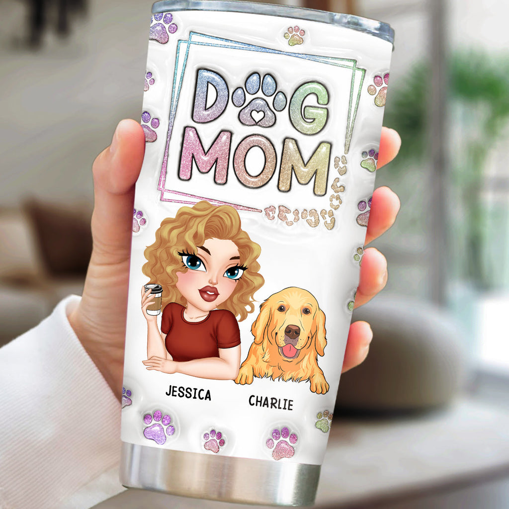 Custom Mother's day Birthday Gifts For Dog Mom, Dog Lovers • Greatest Dog Mom Ever - Personalized 3D Inflated Effect Tumbler