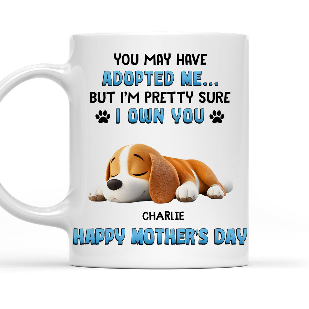 Custom Mother's day Birthday Gifts For Dog Mom, Dog Lovers • I Own You - Personalized Coffee Mug