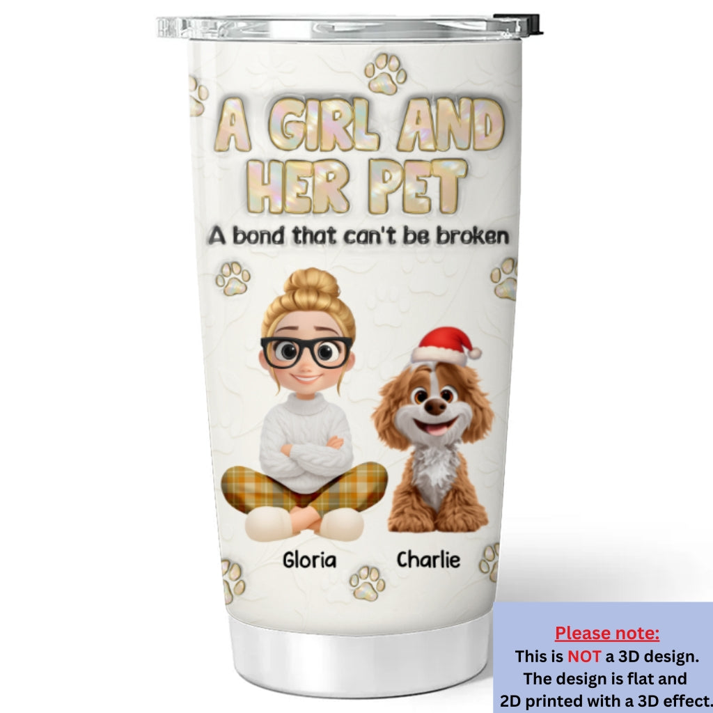 Custom Christmas Birthday Gifts For Pet Mom, Pet Lovers • A Girl And Her Pet Ver Pearl - Personalized 3D Inflated Effect Tumbler