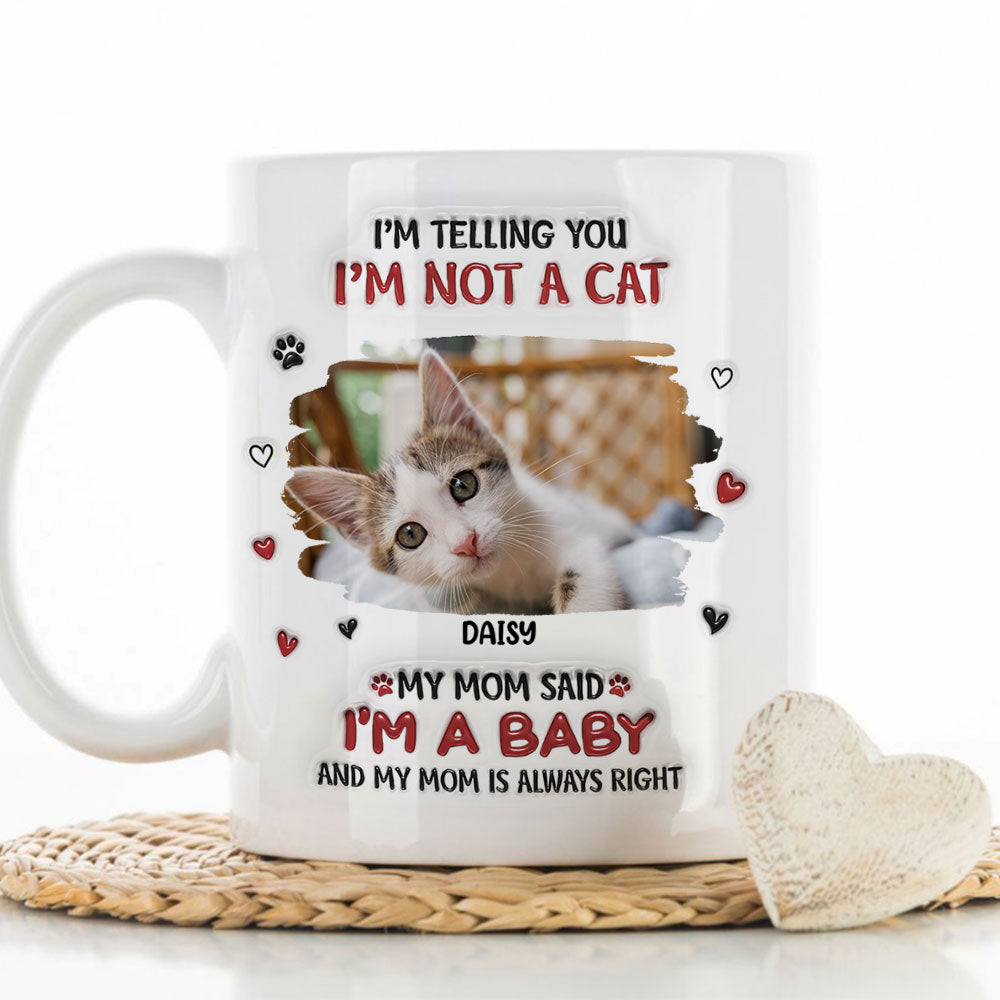 Custom Photo Mother's day Birthday Gifts For Cat Mom, Cat Lovers • My Mom Always Right Photo - Personalized 3D Inflated Effect Mug