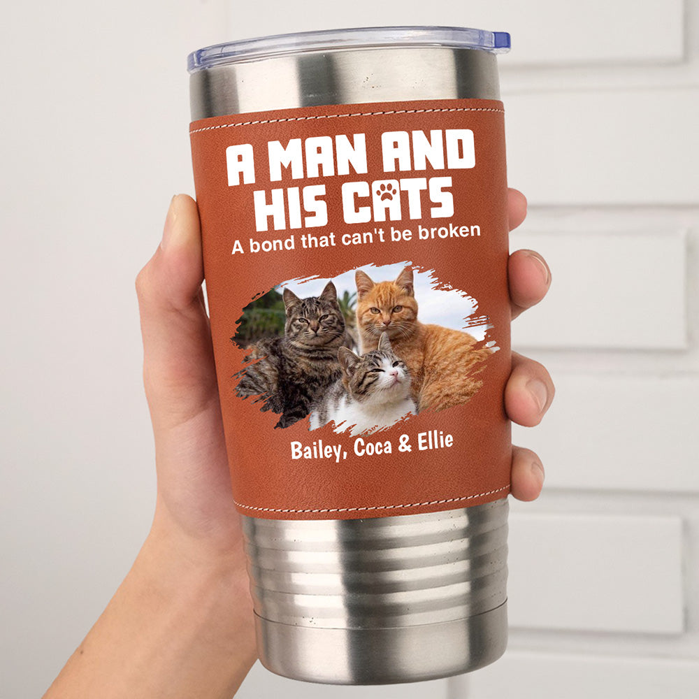 Custom Photo Father's day Birthday Gifts For Cat Dad, Cat Lovers • A Man And His Cats Photo - Personalized Leather Tumbler