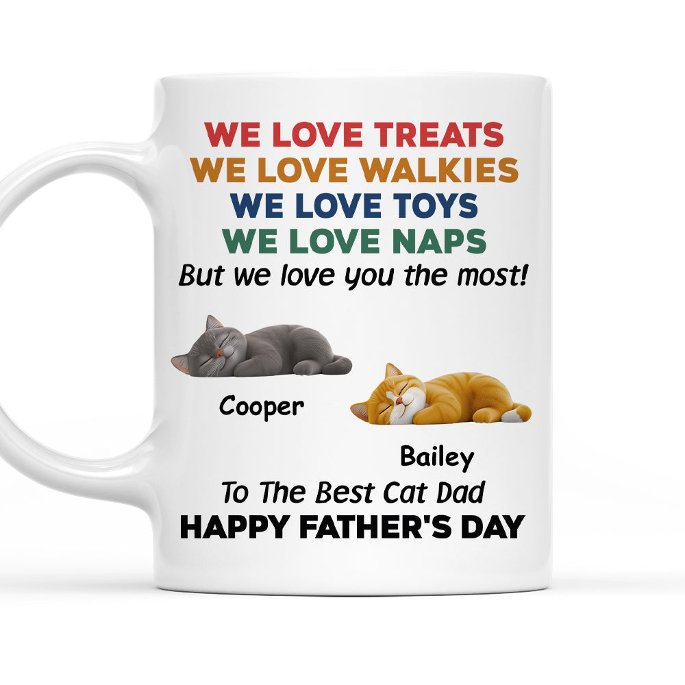 Custom Father's day Birthday Gifts For Cat Dad, Cat Lovers • Love You The Most Cat Version 3 - Personalized Coffee Mug