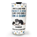 Custom Mother's day Birthday Gifts For Dog Mom, Dog Lovers • I Am Telling You - Personalized 3D Inflated Effect Tumbler