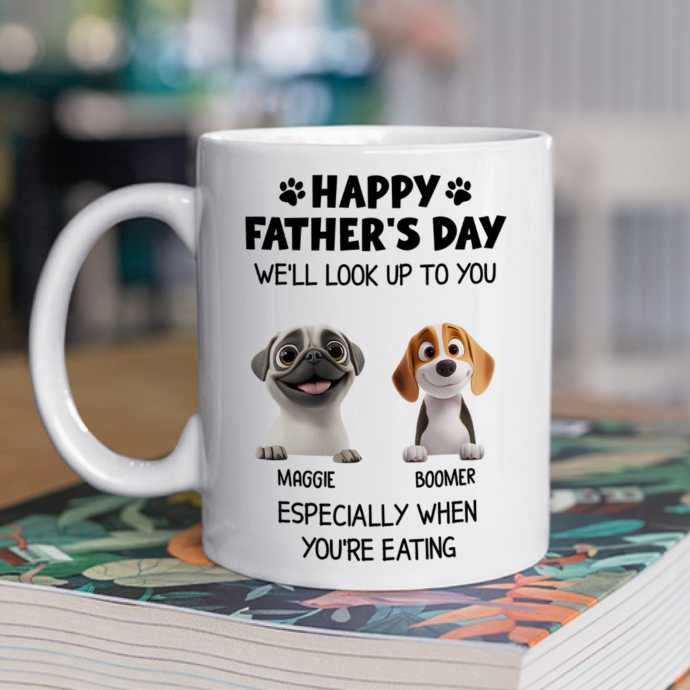 Custom Father's day Birthday Gifts For Dog Dad, Dog Lovers • Especially When You Are Eating - Personalized Coffee Mug