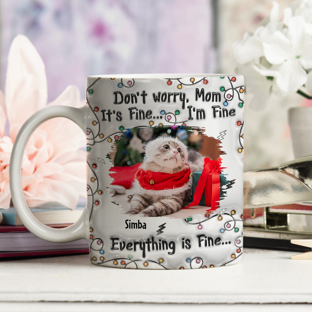 Custom Photo Christmas Birthday Gifts For Cat Lovers • Everything Is Fine Photo - Personalized 3D Inflated Effect Mug