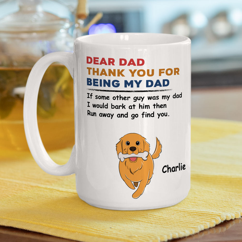 Custom Christmas Birthday Gifts For Dog Lovers • Thank You For Being My Dad - Personalized Coffee Mug