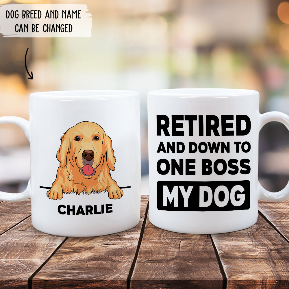 Custom Christmas Birthday Gifts For Dog Lovers • Retired Down To One Boss - Personalized White Coffee Mug
