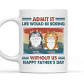 Custom Photo Christmas Birthday Gifts For Dog Dad, Dog Lovers • Admit It Life Would Be Boring - Personalized Coffee Mug