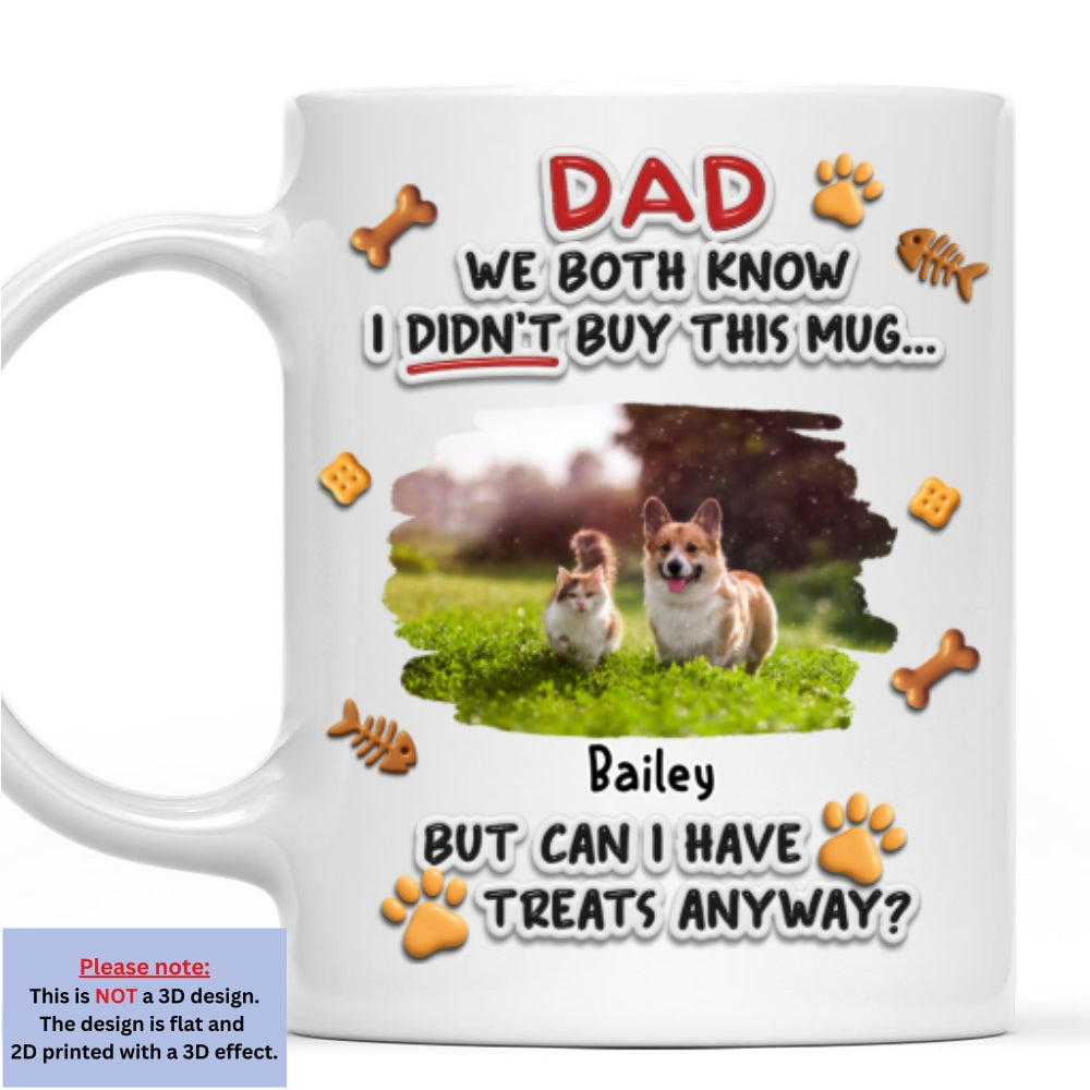 Custom Photo Father's day Birthday Gifts For Pet Dad, Pet Lovers • Can Pet Have Treats Photo - Personalized 3D Effect Mug