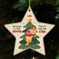 There's Only One Star In This House - Personalized Acrylic Ornament