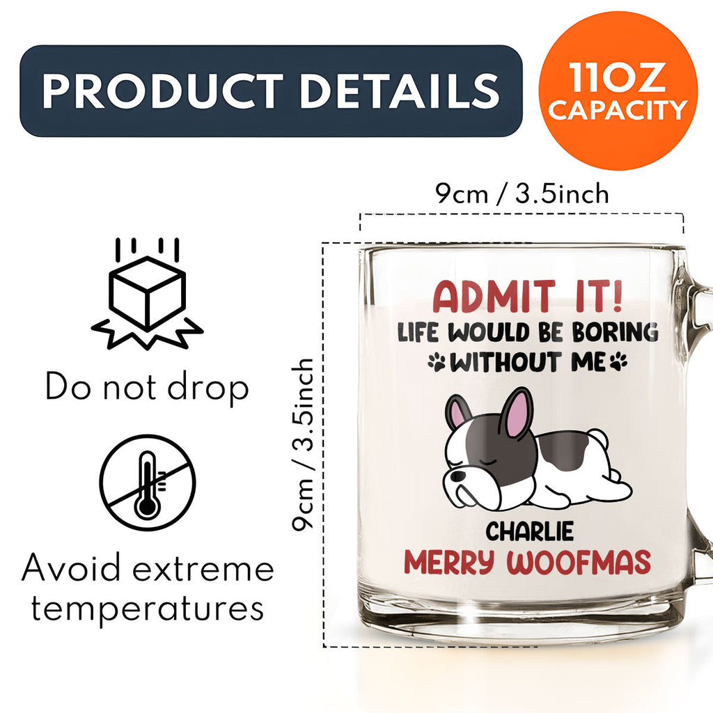 Custom Christmas Birthday Gifts For Dog Lovers • Admit It - Personalized Glass Mug