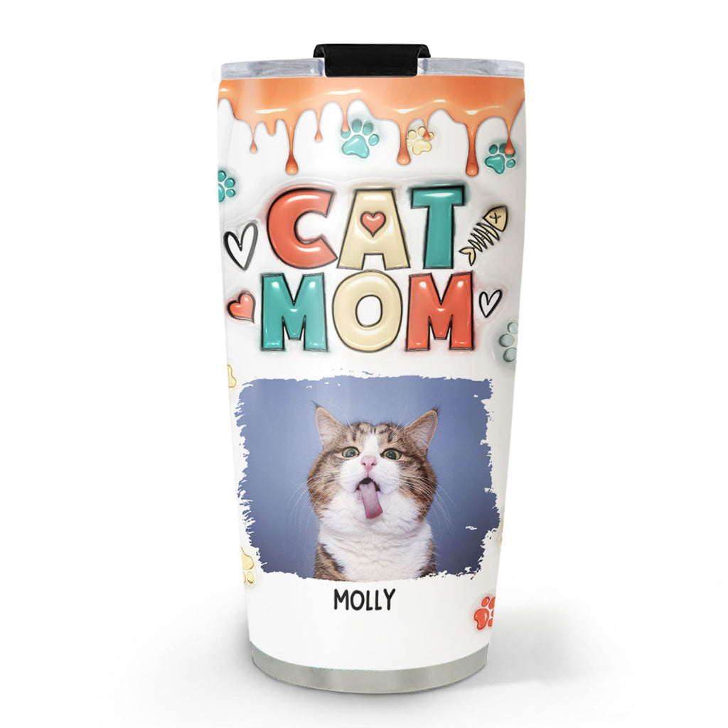 Custom Mother's day Birthday Gifts For Pet Mom, Pet Lovers • Cute Mom Of Cats Photo- Personalized 3D Inflated Effect Tumbler