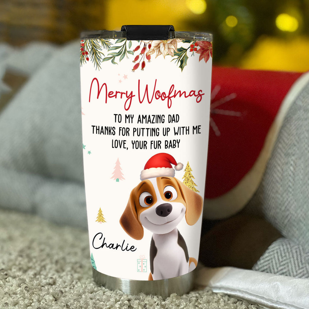 Custom Christmas Birthday Gifts For Dog Lovers • Thanks For Putting Up - Personalized Tumbler