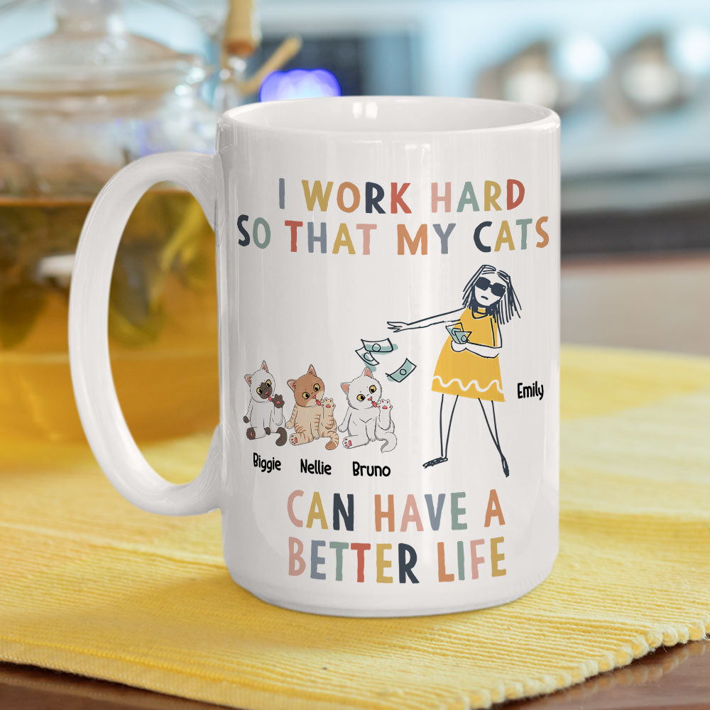 Custom Mother's day Birthday Gifts For Cat Mom, Cat Lovers • I Work Hard Because Of My Cat - Personalized Coffee Mug