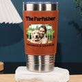 Custom Photo Father's day Birthday Gifts For Pet Dad, Pet Lovers • The Furfather Photo - Personalized Leather Tumbler