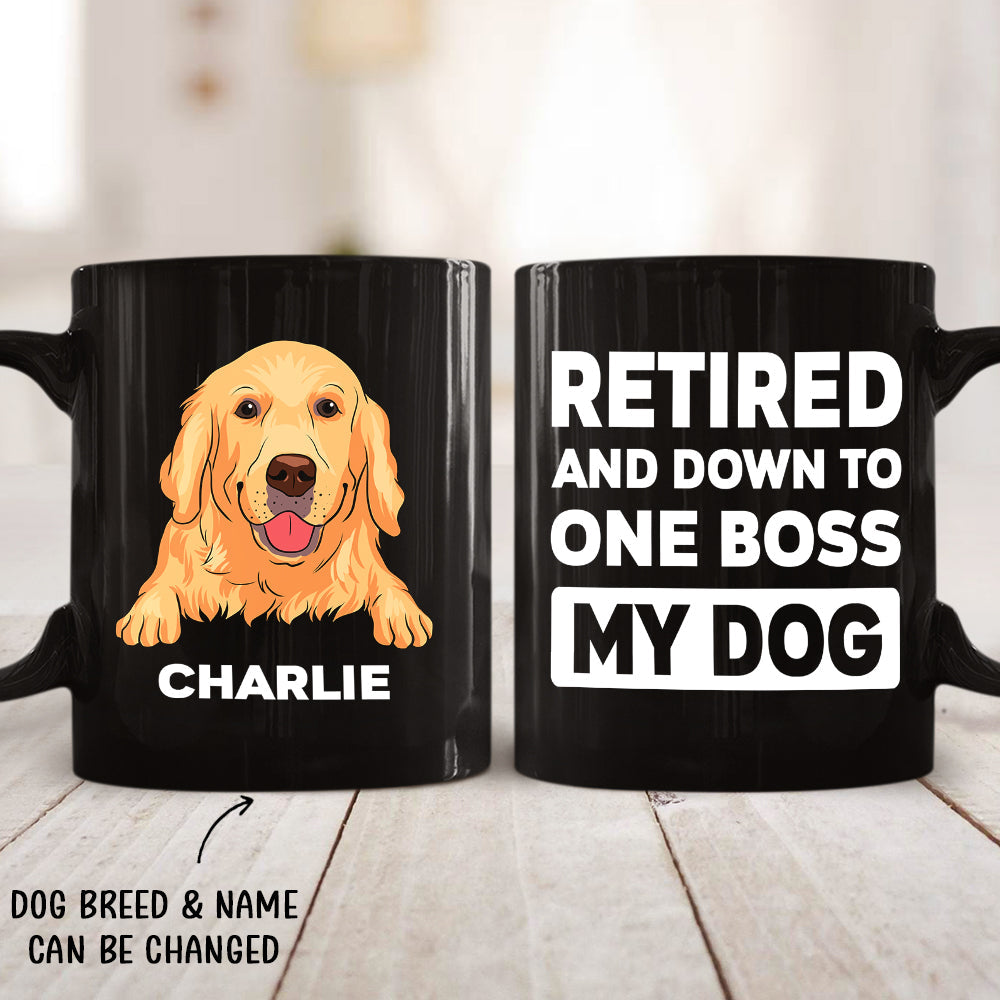 Custom Christmas Birthday Gifts For Dog Lovers • Retired Down To One Boss - Personalized Black Coffee Mug