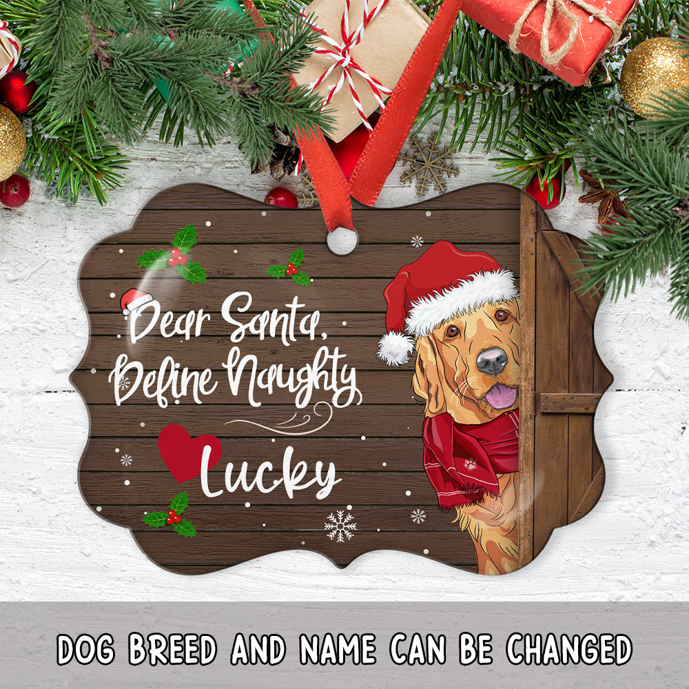Custom Christmas Decor Home Birthday Gifts For Dog Mom, Dog Lovers • Define Naughty Dog - Personalized Aluminum Ornament