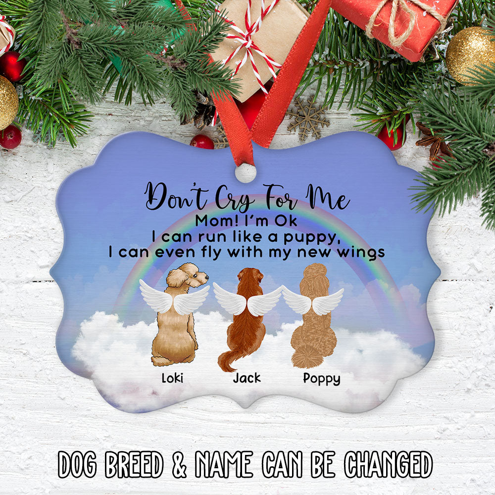 Custom Christmas Memorial Sympathy Gifts For Dogs, Cats • Don't Cry For Me - Personalized Aluminum Ornament