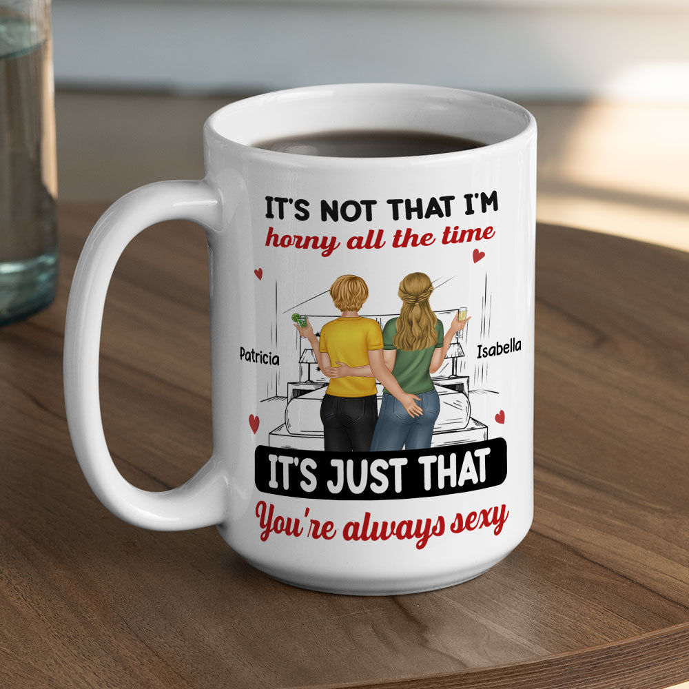 You Are Always Sexy - Personalized Coffee Mug
