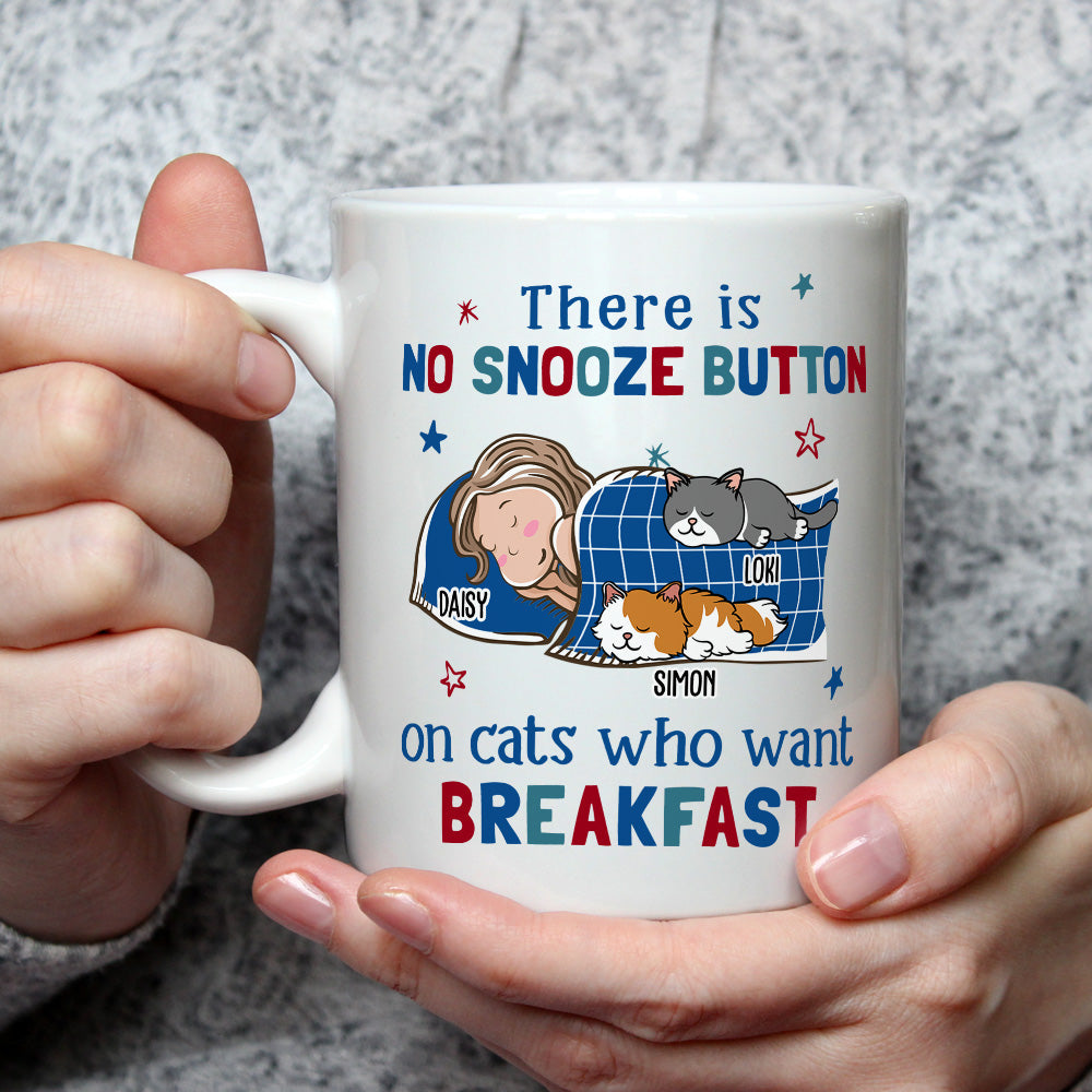 Custom Mother's day Birthday Gifts For Cat Mom, Cat Lovers • No Snooze Button - Personalized Coffee Mug