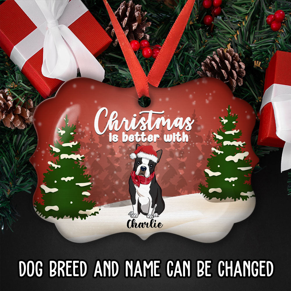 Custom Christmas Decor Home Birthday Gifts For Dog Mom, Dog Lovers • Christmas Better - Personalized Aluminum Ornament
