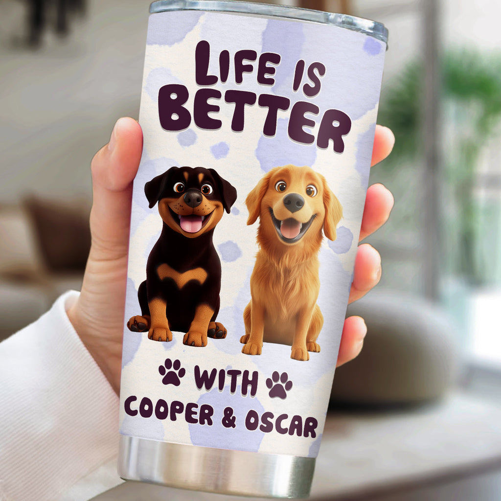 Custom Christmas Birthday Gifts For Dog Lovers • Better Life With My Dog - Personalized Tumbler