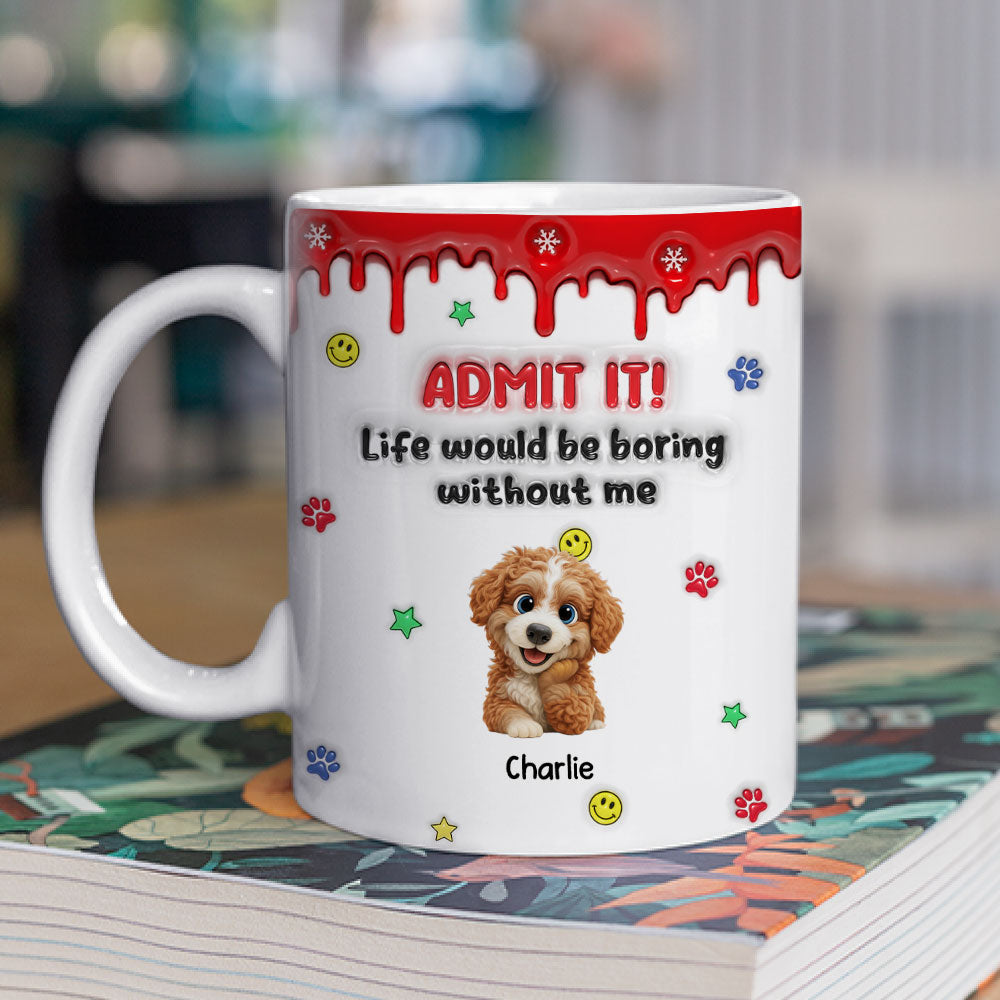 Custom Christmas Birthday Gifts For Dog Lovers • Life Must Have Us Christmas New Dog - Personalized 3D Inflated Effect Mug