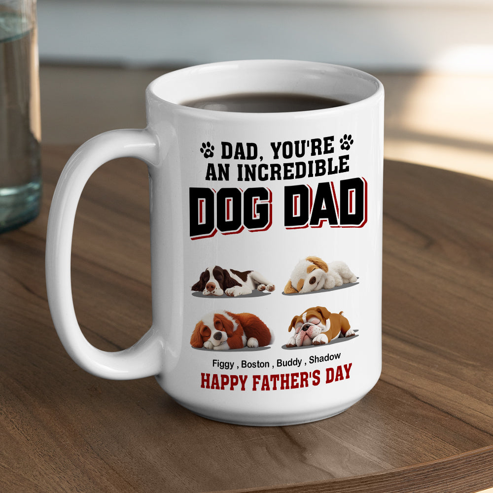 Custom Father's day Birthday Gifts For Dog Dad, Dog Lovers • Handsome Incredible Dog Dad - Personalized Coffee Mug