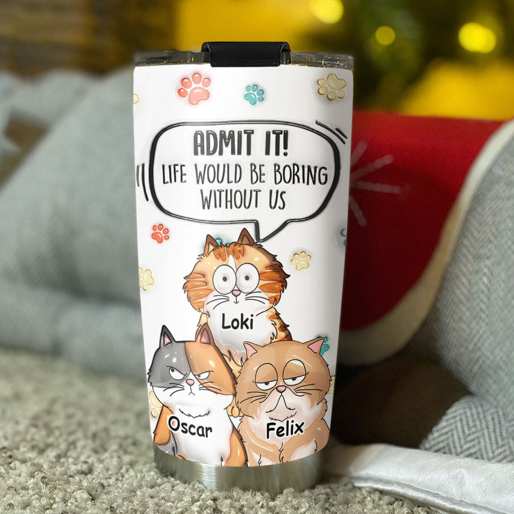 Custom Mother's day Birthday Gifts For Pet Mom, Pet Lovers • Admit It Cute Cat - Personalized 3D Inflated Effect Tumbler