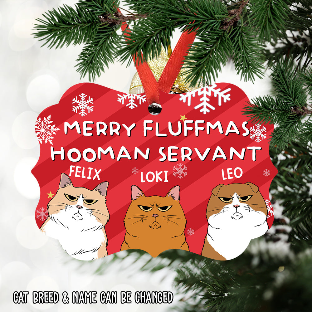 Custom Christmas Decor Home Birthday Gifts For Cat Lovers • Merry Fluffmas Hooman Servant - Personalized Aluminum Ornament
