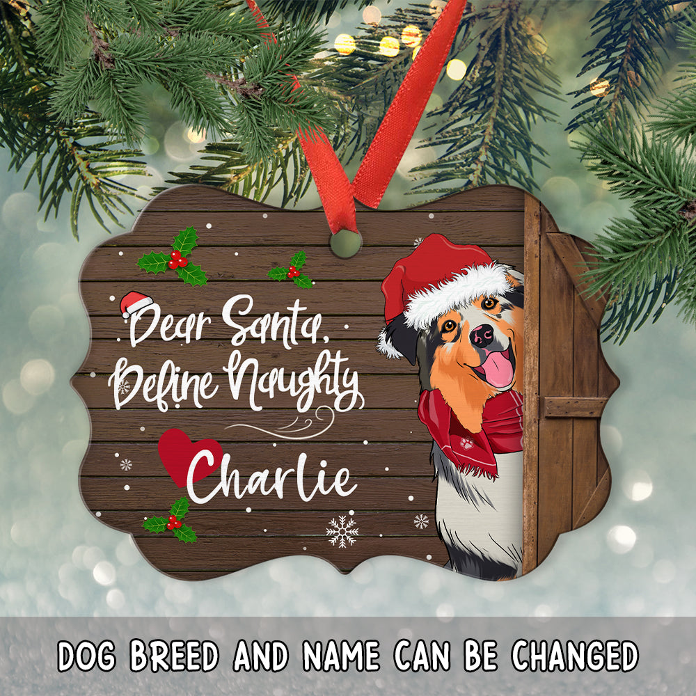 Custom Christmas Decor Home Birthday Gifts For Dog Mom, Dog Lovers • Define Naughty Dog - Personalized Aluminum Ornament