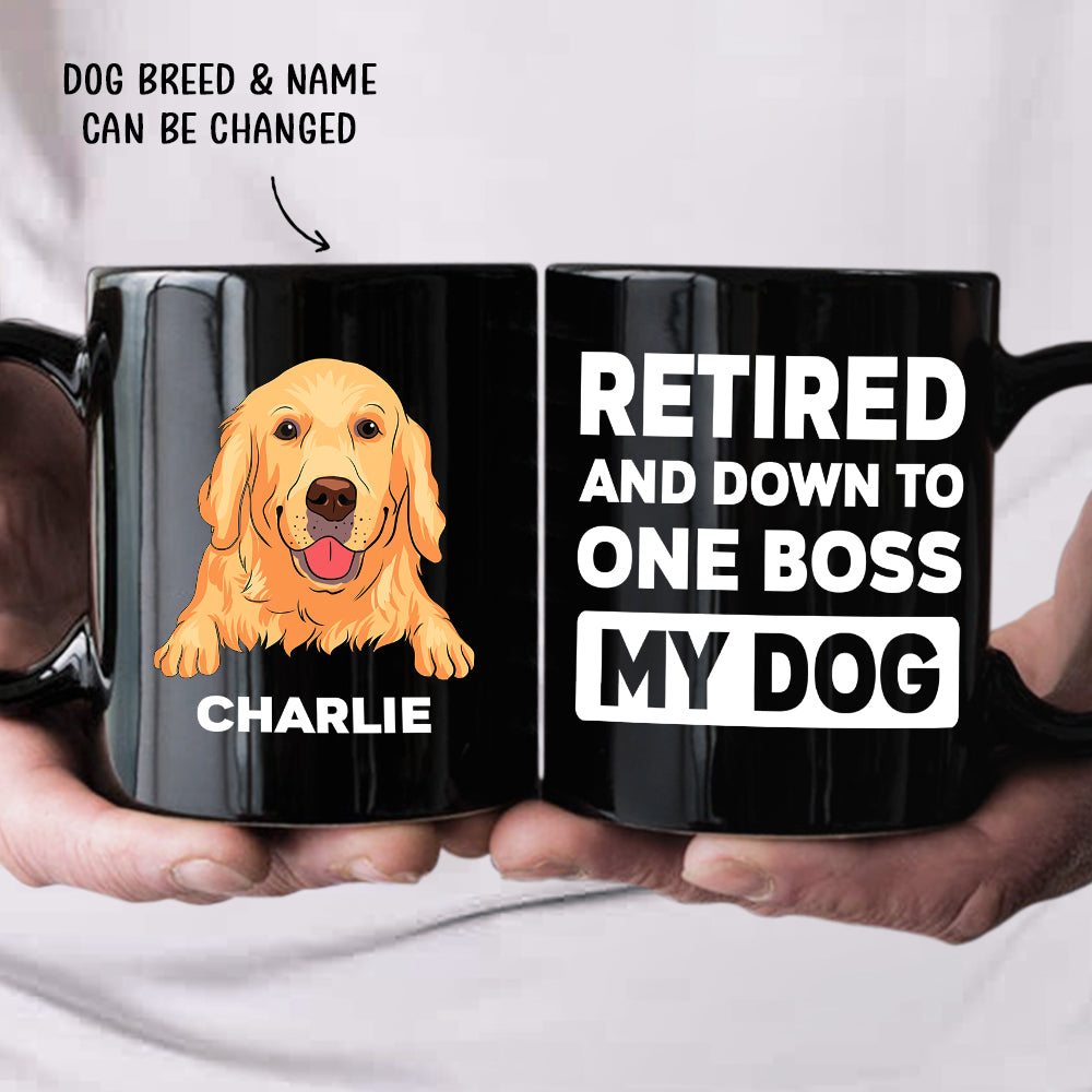 Custom Christmas Birthday Gifts For Dog Lovers • Retired Down To One Boss - Personalized Black Coffee Mug