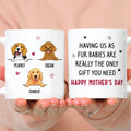 Custom Mother's day Birthday Gifts For Dog Mom, Dog Lovers • Only Gift You Need - Personalized Coffee Mug