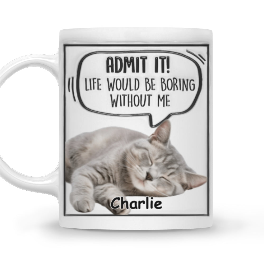 Custom Photo Mother's day Birthday Gifts For Cat Mom, Cat Lovers • Admit It Cat Photo - Personalized 3D Inflated Effect Mug