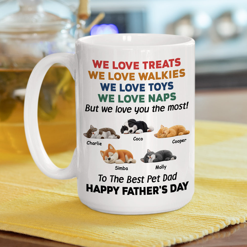 Custom Father's day Birthday Gifts For Pet Dad, Pet Lovers • Love You The Most Pet Version 3 - Personalized Coffee Mug