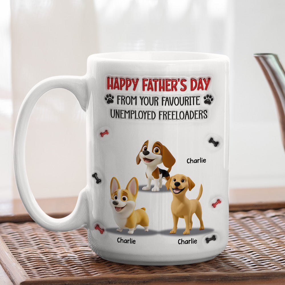 Custom Father's day Birthday Gifts For Dog Dad, Dog Lovers • From Your Freeloader - Personalized 3D Inflated Effect Mug