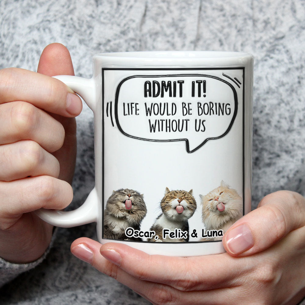 Custom Photo Mother's day Birthday Gifts For Cat Mom, Cat Lovers • Admit It Cat Photo - Personalized 3D Inflated Effect Mug