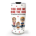 Custom Christmas Birthday Gifts For Dog Lovers • You Me And The Dog - Personalized Tumbler