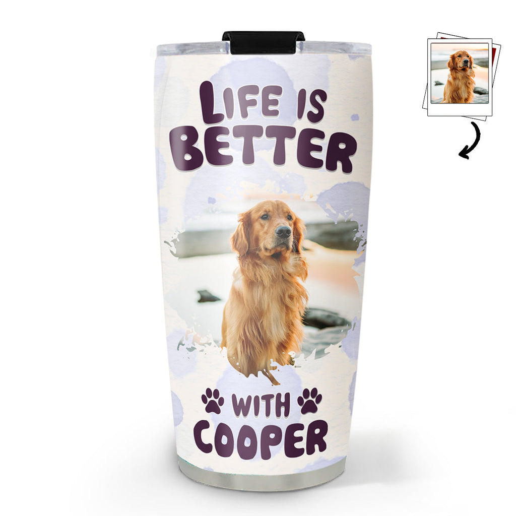 Custom Photo Christmas Birthday Gifts For Dog Lovers • Better Life With My Dog Photo - Personalized Tumbler