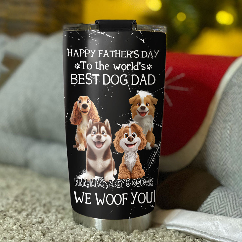 Custom Father's day Birthday Gifts For Dog Dad, Dog Lovers • I Woof You The Best Dog Dad - Personalized Tumbler