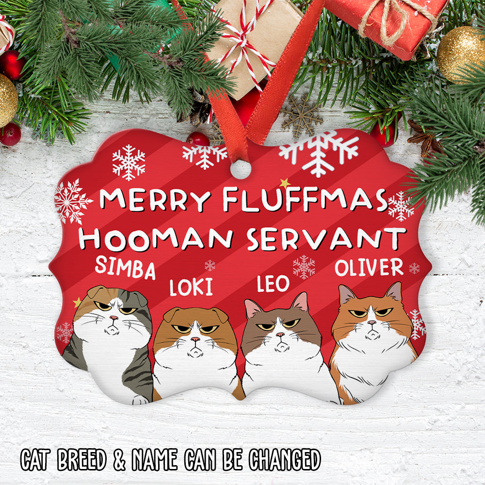 Custom Christmas Decor Home Birthday Gifts For Cat Lovers • Merry Fluffmas Hooman Servant - Personalized Aluminum Ornament