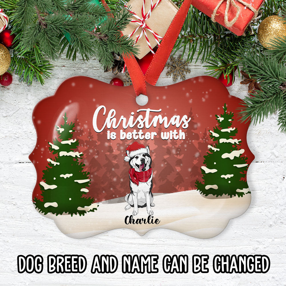 Custom Christmas Decor Home Birthday Gifts For Dog Mom, Dog Lovers • Christmas Better - Personalized Aluminum Ornament