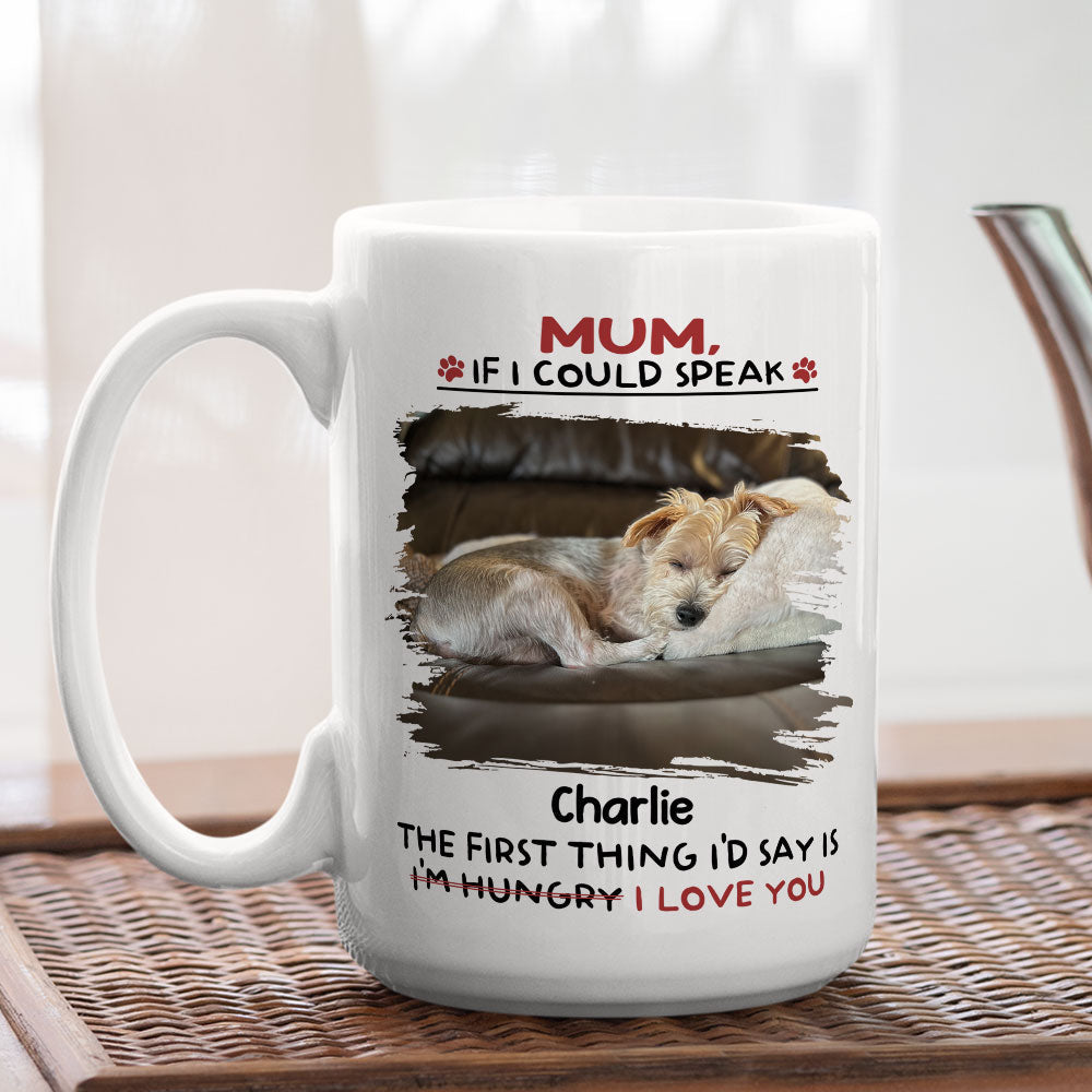 Custom Photo Christmas Birthday Gifts For Dog Lovers • I Would Say I Love You - Personalized Coffee Mug
