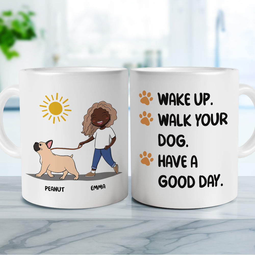 Custom Mother's day Birthday Gifts For Dog Mom, Dog Lovers • Wake Up Walk Dog - Personalized Coffee Mug