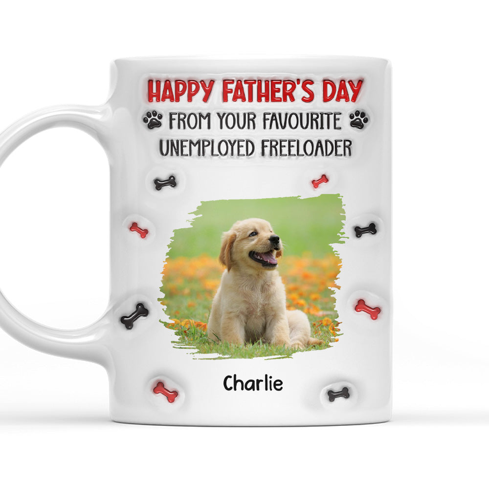 Custom Photo Father's day Birthday Gifts For Dog Dad, Dog Lovers • From Your Freeloader Photo - Personalized 3D Inflated Effect Mug