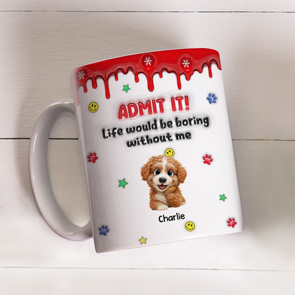 Custom Christmas Birthday Gifts For Dog Lovers • Life Must Have Us Christmas New Dog - Personalized 3D Inflated Effect Mug