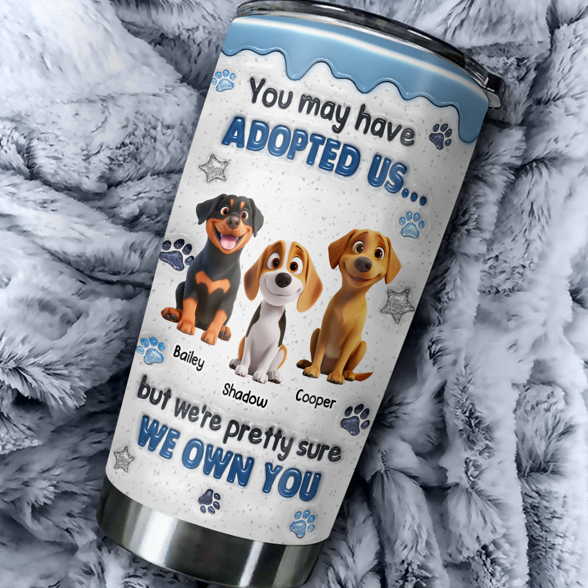 Custom Christmas Birthday Gifts For Dog Lovers • You May Have Adopted - Personalized 3D Inflated Effect Tumbler