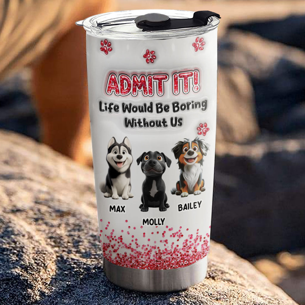 Custom Christmas Birthday Gifts For Dog Lovers • Admit It Blink - Personalized 3D Inflated Effect Tumbler