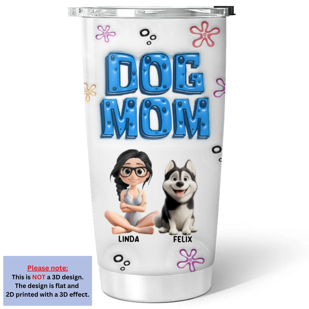 Custom Christmas Birthday Gifts For Dog Mom, Dog Lovers • Sponge Dog Mom Version 2 - Personalized 3D Inflated Effect Tumbler