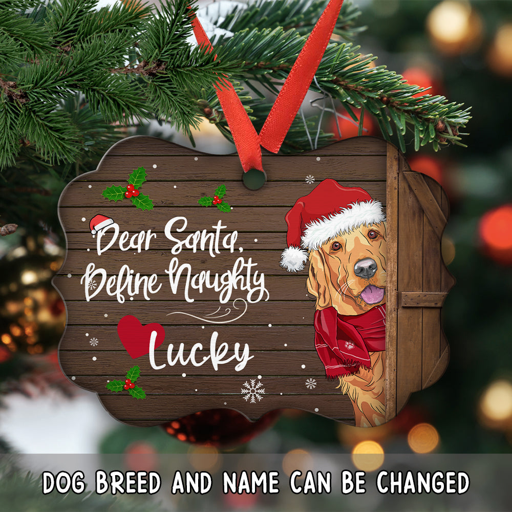Custom Christmas Decor Home Birthday Gifts For Dog Mom, Dog Lovers • Define Naughty Dog - Personalized Aluminum Ornament